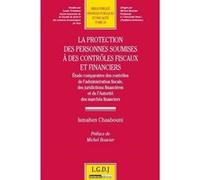 La protection des personnes soumises à des contrôles fiscaux et financiers