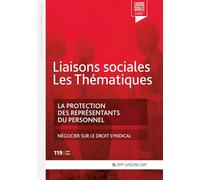 La protection des représentants du personnel: Négocier sur le droit syndical