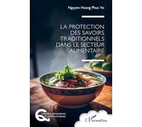 La protection des savoirs traditionnels dans le secteur alimentaire – L'Harmattan