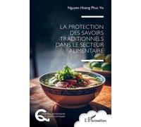 La protection des savoirs traditionnels dans le secteur alimentaire – L'Harmattan