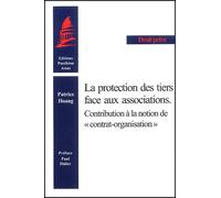 La Protection Des Tiers Face Aux Associations - Contribution A La Notion De "Contrat-Organisation