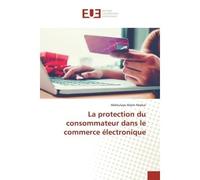 La protection du consommateur dans le commerce électronique - Abdoulaye Adam Abakar - Universitaires Europeennes - broché - Livre