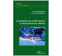 La protection du crédit bancaire en droit africain des affaires – L'Harmattan