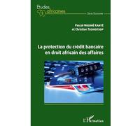 La protection du crédit bancaire en droit africain des affaires