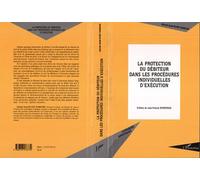 La protection du débiteur dans les procédures individuelles d'exécution - Sylvain Sorel Kuate Tameghe - L'harmattan - broché - Etude
