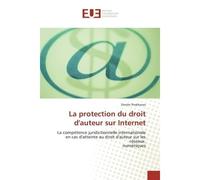 La protection du droit d'auteur sur Internet La compétence juridictionnelle internationale en cas d'atteinte au droit d'auteur sur les réseaux nu - Dimitri Prokhorov - Universitaires Europeennes - bro