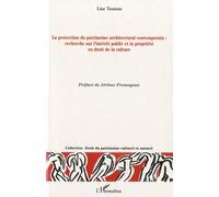 La protection du patrimoine architectural contemporain Recherche sur l'intérêt public et la propriété en droit de la culture - Line Touzeau - L'harmattan - broché - Etude