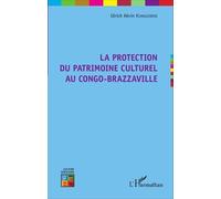 La Protection Du Patrimoine Culturel Au Congo-Brazzaville