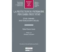 La Protection du patrimoine fiduciaire - trust fund (étude comparée : droit français - droit anglais
