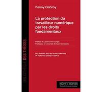 La protection du travailleur numérique par les droits fondamentaux Fanny Gabroy (Auteur)