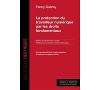 La protection du travailleur numérique par les droits fondamentaux - Fanny Gabroy - Mare & Martin - broché - Guide