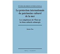 La Protection Internationale Du Patrimoine Culturel De La Mer