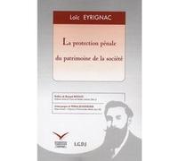 La protection pénale du patrimoine de la société Loïc Eyrignac (Auteur)