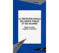 La Protection Sociale Des Agents Publics Et Des Salariés. - Egalité De Droits, Inégalité De Traitement