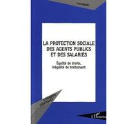 La protection sociale des agents publics et des salariés Egalité de droits, inégalité de traitement - Yves Batard - L'harmattan - broché - Etude