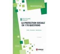 La protection sociale en 170 questions: Droits, prestations, bénéficiaires