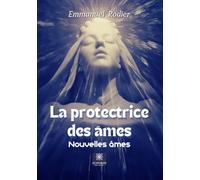 La protectrice des âmes: Nouvelles âmes