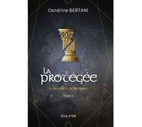 La Protégée - Cendrine Bertani - Bookelis - broché - Roman