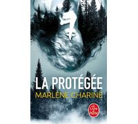 La Protégée - Marlène Charine - Lgf - Poche - Roman