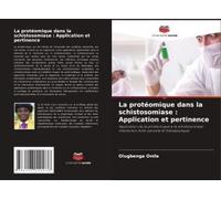 La Protéomique Dans La Schistosomiase : Application Et Pertinence