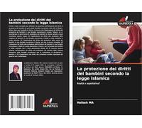 La protezione dei diritti dei bambini secondo la legge islamica: Realtà o aspettativa?