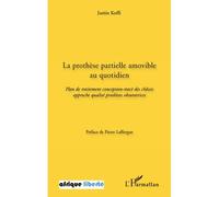 La prothèse partielle amovible au quotidien Plan de traitement conception-tracé des châssis approche qualité prothèses obturatrices - Justin Koffi - L'harmattan - broché - Essai