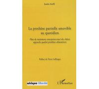 La prothèse partielle amovible au quotidien Plan de traitement conception-tracé des châssis approche qualité prothèses obturatrices - Justin Koffi - L'harmattan - broché - Essai