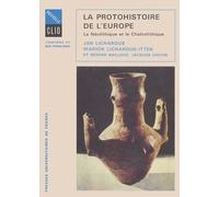 La Protohistoire De L'europe - Le Néolithique Et Le Chalcolithique Entre La Méditerranée Et La Mer Baltique