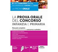 La prova orale Del Concorso Infanzia e Primaria - Manuale completo per la preparazione al concorso a cattedra
