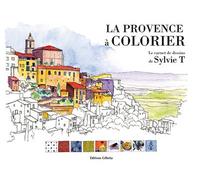 La Provence à colorier - Sylvie T. - Gilletta Eds - broché - Livre-jeu