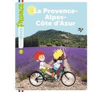 La Provence-Alpes-Côte d'Azur Bénédicte BAZAILLE SOLLE (Auteur), Nathalie Ragondet (Illustration)
