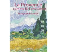 La Provence comme ils l'ont aimée