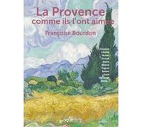 La Provence comme ils l'ont aimée