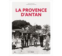 La Provence d'Antan La Provence à travers la carte postale ancienne - Anne-Laure Rauch - Hc Eds - relié - Guide