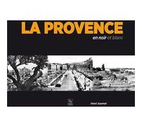 La Provence en noir et blanc Henri Joannet (Auteur)