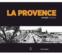 La Provence en noir et blanc - Henri Joannet - Nouvelles Editions Sutton - relié - Beau livre