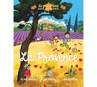 La Provence: et ses contes, ses visites, ses recettes...