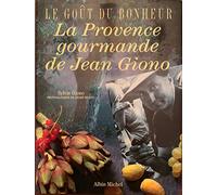 LA PROVENCE GOURMANDE DE JEAN GIONO