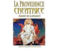 La Providence créatrice: Albert de Lapparent