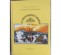 La Providence Rehon 1866-1987. Une Usine Du Bassin De Longwy