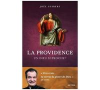 La Providence - Un Dieu Si Proche !