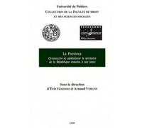 La Province, Circonscrire Et Administrer Le Territoire De La République Romaine À Nos Jours