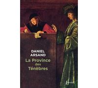 La province des ténèbres - Daniel Arsand - Phebus - broché - Roman
