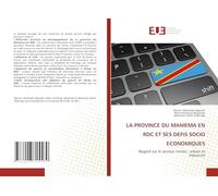 LA PROVINCE DU MANIEMA EN RDC ET SES DEFIS SOCIO ECONOMIQUES: Regard sur le secteur minier, urbain et industriel