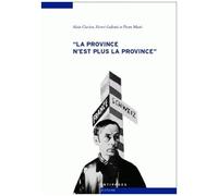 La Province N'est Plus La Province - Les Relations Culturelles Franco-Suisses À L'épreuve De La Seconde Guerre Mondiale (1935-1950)