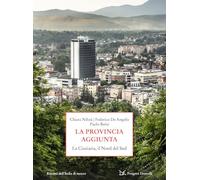 La provincia aggiunta. La Ciociaria, il Nord del Sud