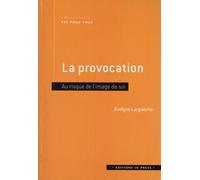 La provocation: Au risque de l'image de soi