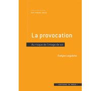 La provocation Au risque de l'image de soi - Evelyne Larguèche - In Press Eds - broché - Essai