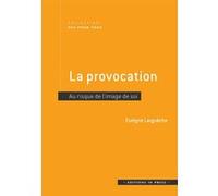La provocation: Au risque de l'image de soi