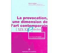 La provocation: Une dimension de l'art contemporain XIXe-XXe siècles